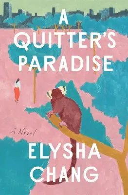 Elysha Chang - Quitter's Paradise, Inbunden. Tillgänglighet: Tillfälligt slut