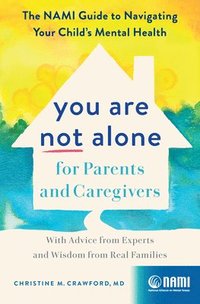 bokomslag You Are Not Alone for Parents and Caregivers