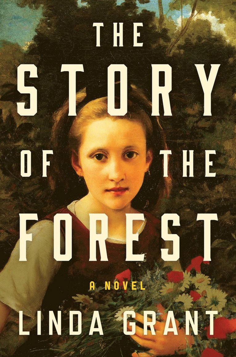 Linda Grant - Story of the Forest, Inbunden