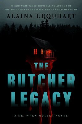 The Butcher Legacy: A Dr. Wren Muller Novel