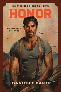 bokomslag Honor: A Firefighter Romance