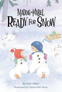 bokomslag Maddie and Mabel Ready for Snow: Book 5