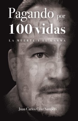 Juan Carlos Cruz Samperi - Pagando por Cien Vidas, Häftad