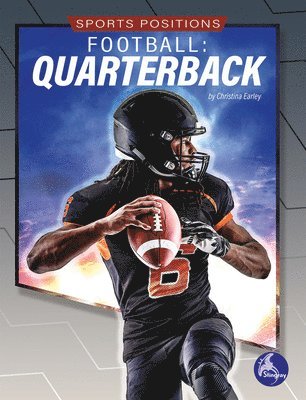 Christina Earley - Football: Quarterback: Quarterback, Inbunden