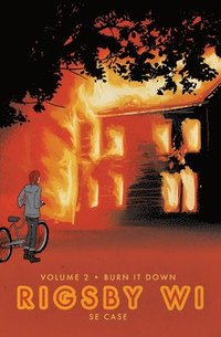 bokomslag Burn It Down: Rigsby Wi Volume 2