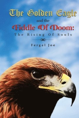 Golden Eagle And The Fiddle Of Doom