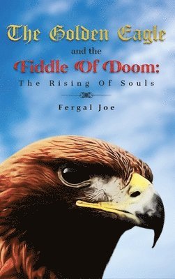 Golden Eagle And The Fiddle Of Doom