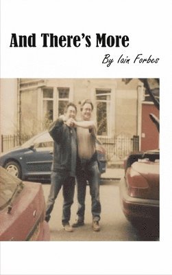 Iain Forbes - And There's More!, Inbunden