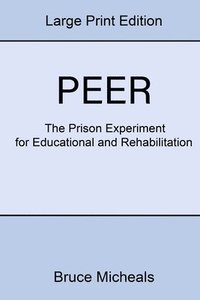 bokomslag Peer: The Prison Experiment For Rehabilitation and Education