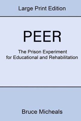 bokomslag Peer: The Prison Experiment For Rehabilitation and Education