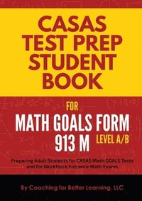 bokomslag CASAS Test Prep Student Book for Math GOALS Form 913 M Level A/B