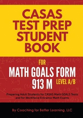 bokomslag CASAS Test Prep Student Book for Math GOALS Form 913 M Level A/B