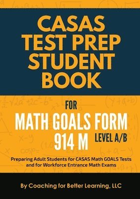 bokomslag CASAS Test Prep Student Book for Math GOALS Form 914 M Level A/B