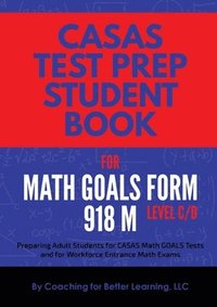 bokomslag CASAS Test Prep Student Book for Math GOALS Form 918 M Level C/D