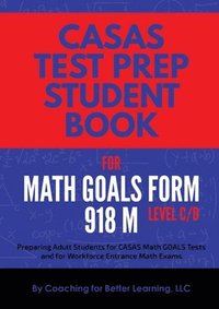 bokomslag CASAS Test Prep Student Book for Math GOALS Form 918 M Level C/D