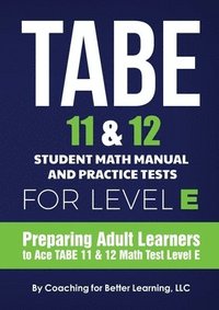 bokomslag TABE 11 and 12 Student Math Manual and Practice Tests for Level E