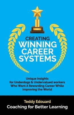 Creating Winning Career Systems 1