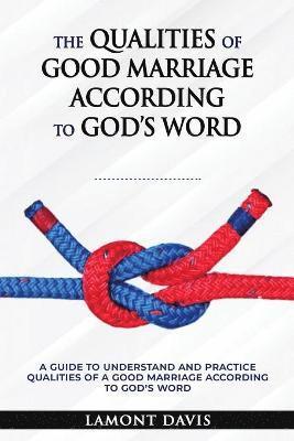 bokomslag Qualities of Good Marriage according to God's word