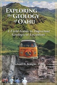 bokomslag Exploring Geology on the Island of Oahu, A Field Guide to important Geological Locations