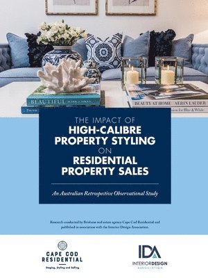 The Impact of High Calibre Property Styling on Residential Property Sales 1