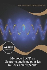 bokomslag Methode FDTD en electromagnetisme pour les milieux non dispersifs