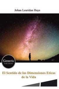 bokomslag El Sentido de Las Dimensiones Eticas de la Vida