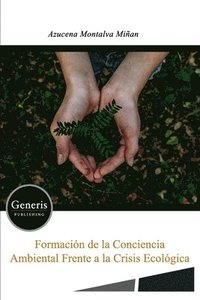 bokomslag Formación de la conciencia ambiental frente a la crisis ecológica
