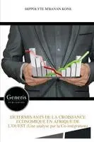 Hippolyte M'Banan Kone - DETERMINANTS DE LA CROISSANCE ECONOMIQUE EN AFRIQUE DE L'OUEST (Une analyse par la Co-intégration), Häftad. Tillgänglighet: Lägg i varukorg