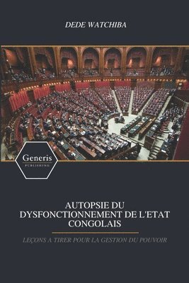 bokomslag Autopsie Du Dysfonctionnement de l'Etat Congolais: Leçons a Tirer Pour La Gestion Du Pouvoir