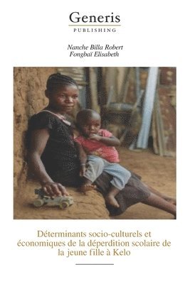 bokomslag Déterminants socio-culturels et économiques de la déperdition scolaire de la jeune fille à Kelo