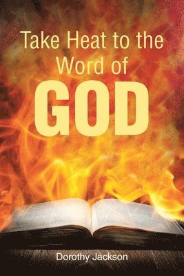 Take Heat to the Word of God 1