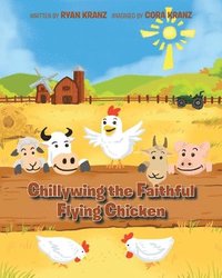 bokomslag Chillywing the Faithful Flying Chicken