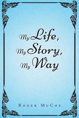 bokomslag My Life, My Story, My Way