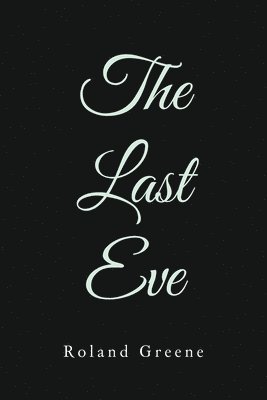 Roland Greene, Greene,Roland, - Last Eve, Häftad