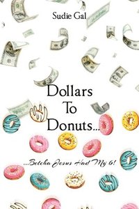 bokomslag Dollars to Donuts...