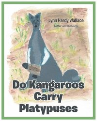 bokomslag Do Kangaroos Carry Platypuses