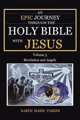 Epic Journey Through The Holy Bible With Jesus 1