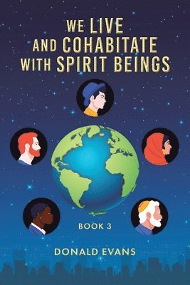 Donald Evans - We Live and Cohabitate with Spirit Beings, Häftad