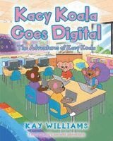 Kay Williams - Kacy Koala Goes Digital, Häftad