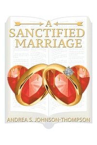 bokomslag A Sanctified Marriage