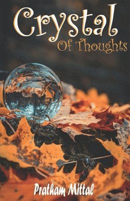 Pratham Mittal - Crystal of Thoughts, Häftad