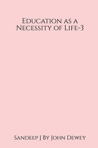 bokomslag Education as a Necessity of Life - 3