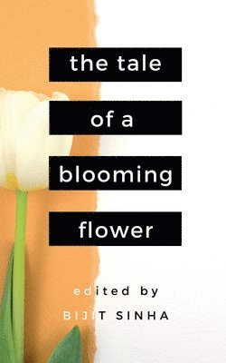 The Tale of a Blooming Flower 1