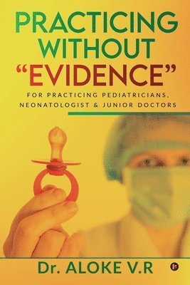 Practicing without Evidence 1