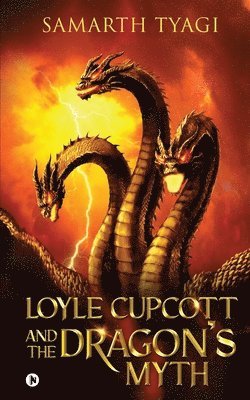 Loyle Cupcott and the Dragon's Myth 1