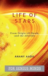 bokomslag Life Of STARS: Story of the most Luminous objects in the Skies.