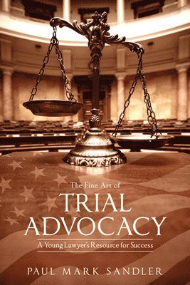 bokomslag Fine Art of Trial Advocacy
