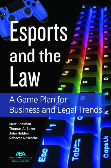 John Timothy Holden, Marc Edelman, Rebecca Rosenthal, Thomas A. Baker - Esports and the Law, Häftad