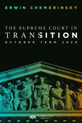Erwin Chemerinsky - The Supreme Court in Transition: October Term 2020, Häftad
