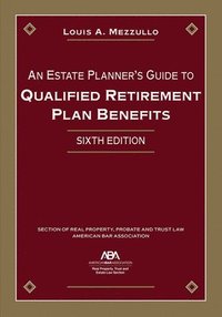 bokomslag Estate Planner's Guide to Qualified Retirement Plan Benefits, Sixth Edition
